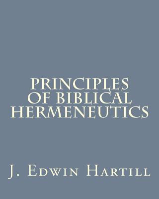 Principles of Biblical Hermeneutics - J. Edwin Hartill