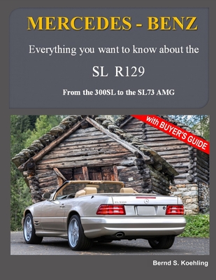 MERCEDES-BENZ, The modern SL cars, The R129: From the 300SL to the SL73 AMG - Bernd S. Koehling