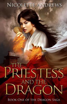 The Priestess and the Dragon - Nicolette Andrews