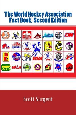 The World Hockey Association Fact Book, Second Edition - Scott Surgent