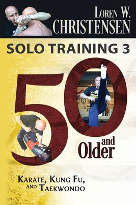 Solo Training 3: 50 And Older - Loren W. Christensen W. Christensen