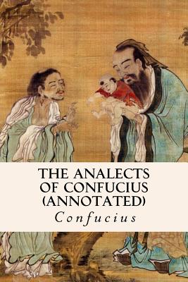 THE ANALECTS OF CONFUCIUS (annotated) - James Legge