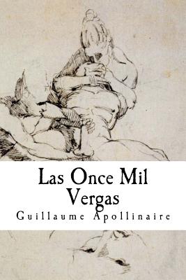Las Once Mil Vergas - Guillaume Apollinaire