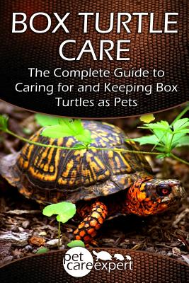 Box Turtle Care: The Complete Guide to Caring for and Keeping Box Turtles as Pets - Pet Care Expert