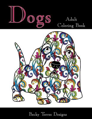 Dogs Adult Coloring Book - Becky L. Torres