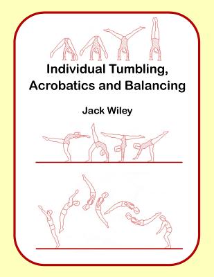 Individual Tumbling, Acrobatics and Balancing - Jack Wiley