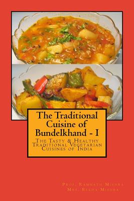 The Traditional Cuisine of Bundelkhand - I - Ram Nath Mishra