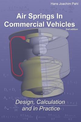 Air Springs in Commercial Vehicles: Design, Calculation and in Practice - Hans Joachim Pahl