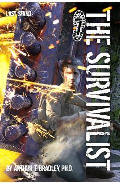 Coperta cărții 'The Survivalist (Last Stand) - Arthur T. Bradley'