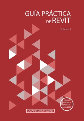 Guía práctica de Revit: Volumen 1 - Salvador Moret Colomer