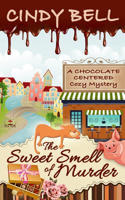 The Sweet Smell of Murder - Cindy Bell