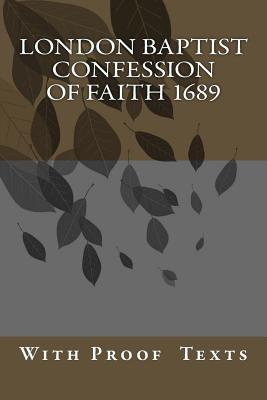 London Baptist Confession of Faith 1689: with Proof Texts - P. More