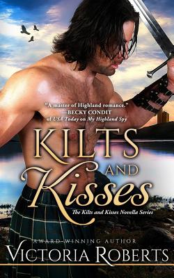 Kilts and Kisses: A Kilts and Kisses Novella - Victoria Roberts