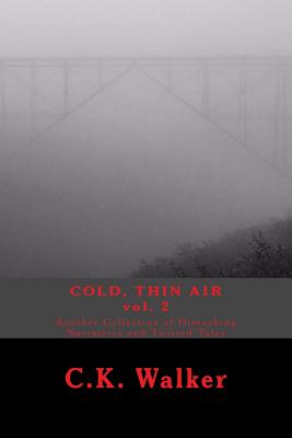 Cold, Thin Air Volume #2 - C. K. Walker