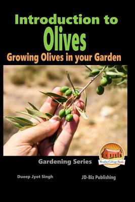 Introduction to Olives - Growing Olives in your Garden - John Davidson