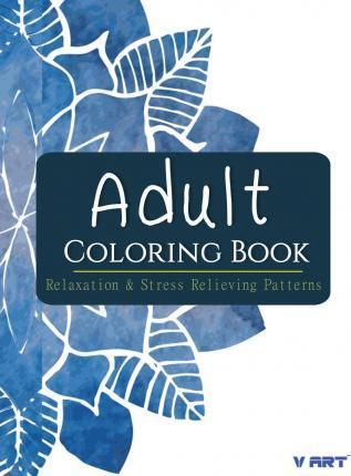 Adult Coloring Book: Relaxation & Stress Relieving Patterns - Tanakorn Suwannawat