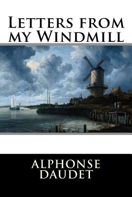 Letters from my Windmill - Alphonse Daudet