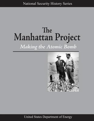 The Manhattan Project: Making the Atomic Bomb - U. S. Department Of Energy