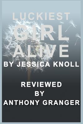 Luckiest Girl Alive by Jessica Knoll - Reviewed - Anthony Granger
