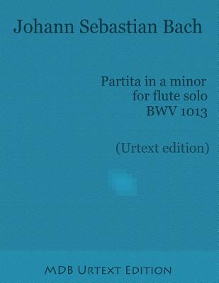 Partita in a minor for flute solo BWV 1013 (Urtext edition) - Marco De Boni