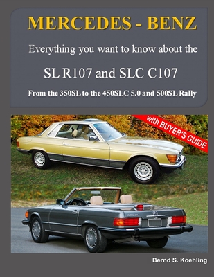 MERCEDES-BENZ, The modern SL cars, The R107 and C107: From the 350SL/SLC to the 560SL and 500 Rally - Bernd S. Koehling