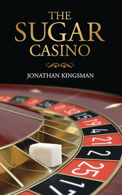 The Sugar Casino - Jonathan Charles Kingsman