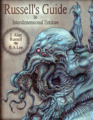Russell's Guide to Interdimensional Entities - J. Alan Russell
