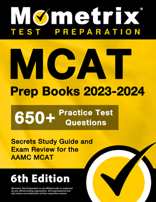 MCAT Prep Books 2023-2024 - 650+ Practice Test Questions, Secrets Study Guide and Exam Review for the Aamc MCAT: [6th Edition] - Matthew Bowling