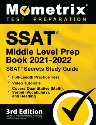 SSAT Middle Level Prep Book 2021-2022 - SSAT Secrets Study Guide, Full-Length Practice Test, Video Tutorials, Covers Quantitative (Math), Verbal (Voca - Matthew Bowling