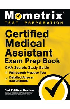 Poza produsului Certified Medical Assistant Exam Prep Book - CMA Secrets Study Guide, Full-Length Practice Test, Detailed Answer Explanations: [3rd Edition Review] - Matthew Bowling