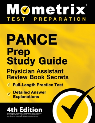 PANCE Prep Study Guide - Physician Assistant Review Book Secrets, Full-Length Practice Test, Detailed Answer Explanations: [4th Edition] - Matthew Bowling