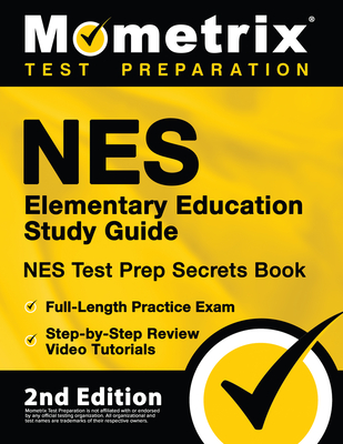 NES Elementary Education Study Guide - NES Test Prep Secrets Book, Full-Length Practice Exam, Step-by-Step Review Video Tutorials: [2nd Edition] - Matthew Bowling
