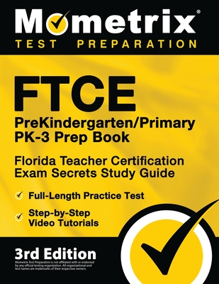FTCE PreKindergarten / Primary PK-3 Prep Book - Florida Teacher Certification Exam Secrets Study Guide, Full-Length Practice Test, Step-by-Step Video - Matthew Bowling