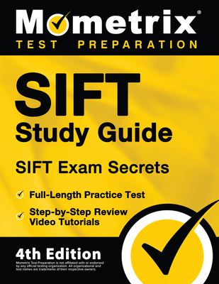SIFT Study Guide - SIFT Exam Secrets, Full-Length Practice Test, Step-by Step Review Video Tutorials: [4th Edition] - Matthew Bowling