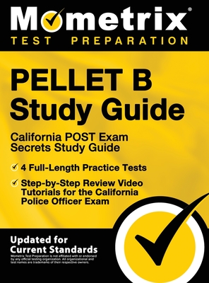 Pellet B Study Guide - California Post Exam Secrets Study Guide, 4 Full-Length Practice Tests, Step-By-Step Review Video Tutorials for the California - Mometrix Test Prep