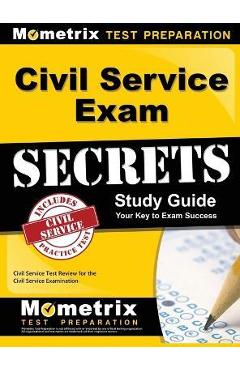 Coperta cărții 'Civil Service Exam Secrets Study Guide: Civil Service Test Review for the Civil Service Examination - Civil Service'