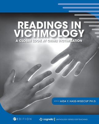 Readings in Victimology: A Closer Look at Crime Victimization - Aida Y. Hass-wisecup