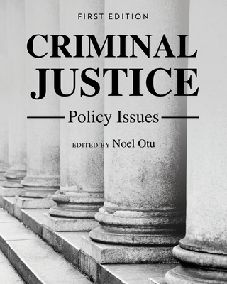 Criminal Justice Policy Issues - Noel Otu