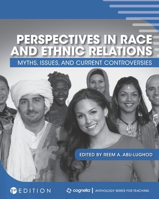 Perspectives in Race and Ethnic Relations: Myths, Issues, and Current Controversies - Reem Abu-lughod