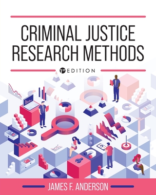 Criminal Justice Research Methods - James F. Anderson