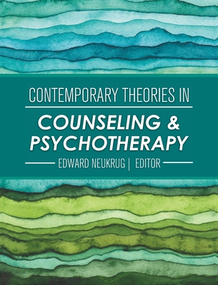 Contemporary Theories in Counseling and Psychotherapy - Edward Neukrug