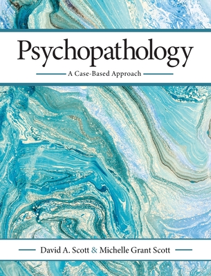 Psychopathology: A Case-Based Approach - David A. Scott