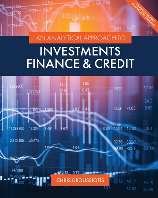An Analytical Approach to Investments, Finance, and Credit - Chris Droussiotis