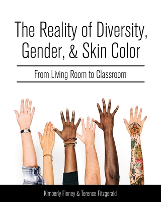 The Reality of Diversity, Gender, and Skin Color: From Living Room to Classroom - Kimberly Finney