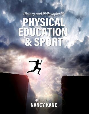 History and Philosophy of Physical Education and Sport - Nancy Kane
