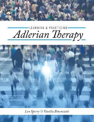 Learning and Practicing Adlerian Therapy - Len Sperry
