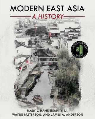 Modern East Asia: A History - Mary Hanneman
