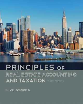 Principles of Real Estate Accounting and Taxation - Joel Rosenfeld