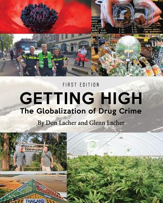 Getting High: The Globalization of Drug Crime - Don Lacher