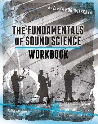 Workbook for The Fundamentals of Sound Science - Elena Borovitskaya